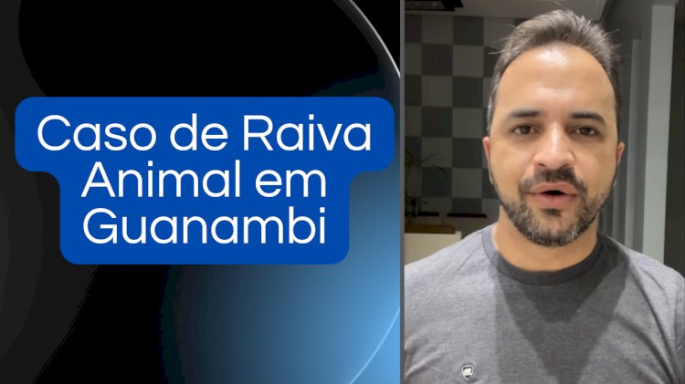 Caso de Raiva Animal em Guanambi: Secretaria de Saúde Alerta para Prevenção