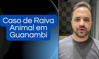 Caso de Raiva Animal em Guanambi: Secretaria de Saúde Alerta para Prevenção